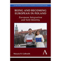 Pre-Owned Being and Becoming European in Poland: European Integration and Self-Identity (Paperback 9781783084289) by Marysia H. Galbraith