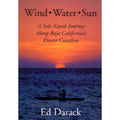 Pre-Owned Wind, Water, Sun: A Solo Kayak Journey Along Baja California's Desert Coastline (Hardcover 9781881663089) by Ed Darack